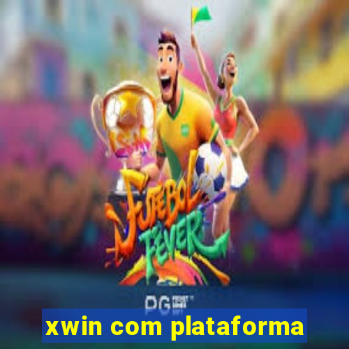 xwin com plataforma